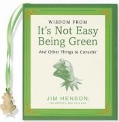 book cover of Wisdom from It's Not Easy Being Green and Other Things to Consider (With Charm) (Charming Petite) by Jim Henson