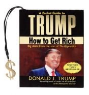 book cover of A Pocket Guide to Trump: How to Get Rich (Charming Petite Series) by Donald Trump