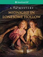 book cover of Midnight in Lonesome Hollow: A Kit Mystery (American Girl Mysteries) by Kathleen Ernst