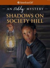 book cover of Shadows on Society Hill: An Addy Mystery by Evelyn Coleman