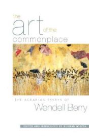 book cover of The Art of the Commonplace by Wendell Berry