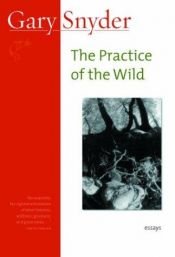book cover of The Practice of the Wild by Gary Snyder