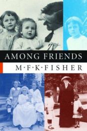 book cover of Among friends by M. F. K. Fisher
