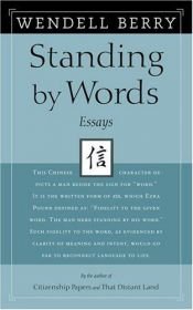 book cover of Standing by words by Wendell Berry