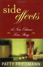 book cover of Side Effects: A New Orleans Love Story by Patty Friedmann