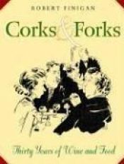 book cover of Corks & forks : thirty years of wine and food by Robert Finigan
