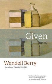 book cover of Given by Wendell Berry