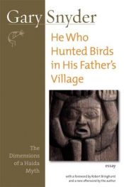 book cover of He who hunted birds in his father's village by Gary Snyder