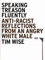 book cover of Speaking treason fluently by Tim Wise