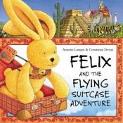 book cover of Felix and the Flying Suitcase Adventure (New Felix Adventure!) by Annette Langen
