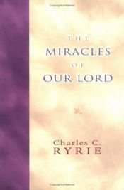 book cover of The Miracles of Our Lord by Charles Ryrie