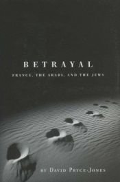 book cover of Betrayal: France, the Arabs, and the Jews by David Pryce-Jones