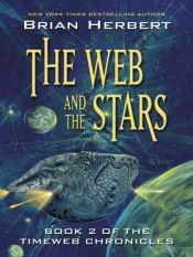 book cover of The Web and the Stars by Brian Herbert