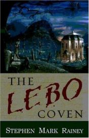 book cover of The Lebo Coven by Stephen Mark Rainey