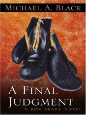 book cover of A Final Judgment: A Ron Shade Novel (Five Star Mystery Series) by Michael A. Black