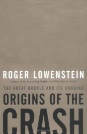 book cover of Origins of the Crash: The Great Bubble and Its Undoing by Roger Lowenstein