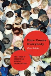 book cover of Here Comes Everybody by Clay Shirky