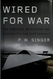 book cover of Wired for War by P. W. Singer