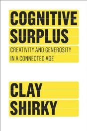book cover of Cognitive Surplus by Clay Shirky