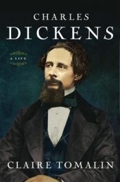 book cover of Charles Dickens; life and characters by Claire Tomalin