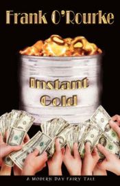 book cover of Instant gold by Frank O'Rourke
