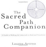 book cover of The Sacred Path Companion: A Guide To Walking The Labyrinth by Lauren Artress