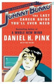 book cover of Die Abenteuer von Johnny Bunko: Der einzige Karriere-Guide, den Du wirklich brauchst by Daniel H. Pink