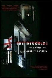 book cover of De informanten by Juan Gabriel Vásquez