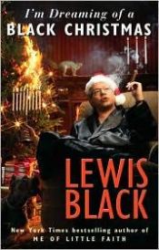 book cover of I'm Dreaming Of A Black Christmas by Lewis Black