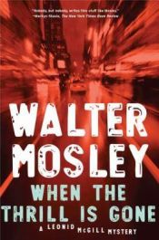 book cover of When the Thrill Is Gone (Leonid McGill 3) by Walter Mosely