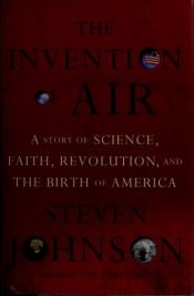 book cover of The invention of air: a story of science, faith, revolution, and the birth of America by Steven Johnson