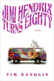 book cover of Jimi Hendrix Turns Eighty by Tim Sandlin