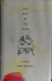 book cover of This must be the place by Anna Winger