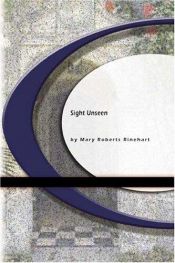 book cover of Sight Unseen by Mary Roberts Rinehart