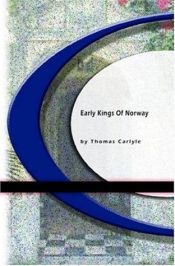 book cover of early kings of Norway, The by Thomas Carlyle