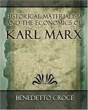 book cover of Historical Materialism And The Economics Of Karl Marx by Benedetto Croce