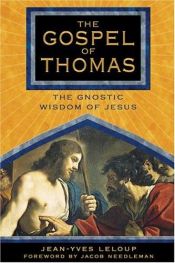 book cover of The Gospel of Thomas: The Gnostic Wisdom of Jesus by Jean-Yves Leloup