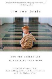 book cover of The New Brain : How the Modern Age is Rewiring Your Mind by Richard Restak