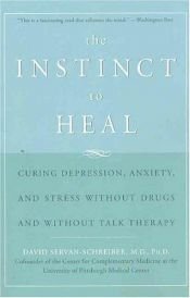 book cover of The Instinct to Heal by David Servan-Schreiber