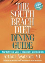 book cover of The South Beach Diet Dining Guide : Your Reference Guide to Restaurants Across America by Arthur Agatston