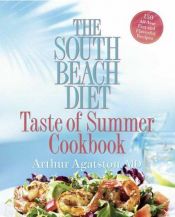 book cover of The South Beach Diet Taste of Summer Cookbook by Arthur Agatston