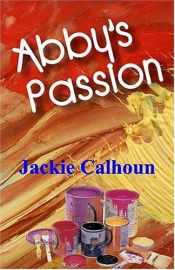 book cover of Abby's Passion by Jackie Calhoun