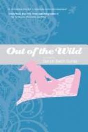 book cover of Out of the Wild (Galley) by Sarah Beth Durst