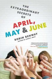 book cover of The Extraordinary Secrets of April, May, & June by Robin Benway