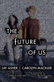 book cover of The Future of Us by Jay Asher