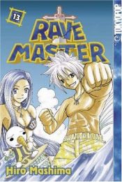book cover of Rave Master - Volume 13 by Hiro Mashima