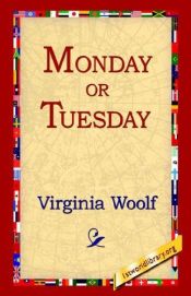 book cover of Monday or Tuesday by Virginia Woolf