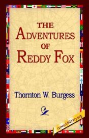 book cover of The adventures of Reddy Fox by Thorton W. Burgess