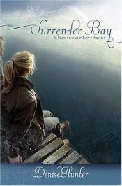 book cover of Surrender Bay (Nantucket Love Story Series #1) by Denise Hunter