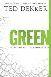 book cover of Green (The Circle, Book 0) by Ted Dekker